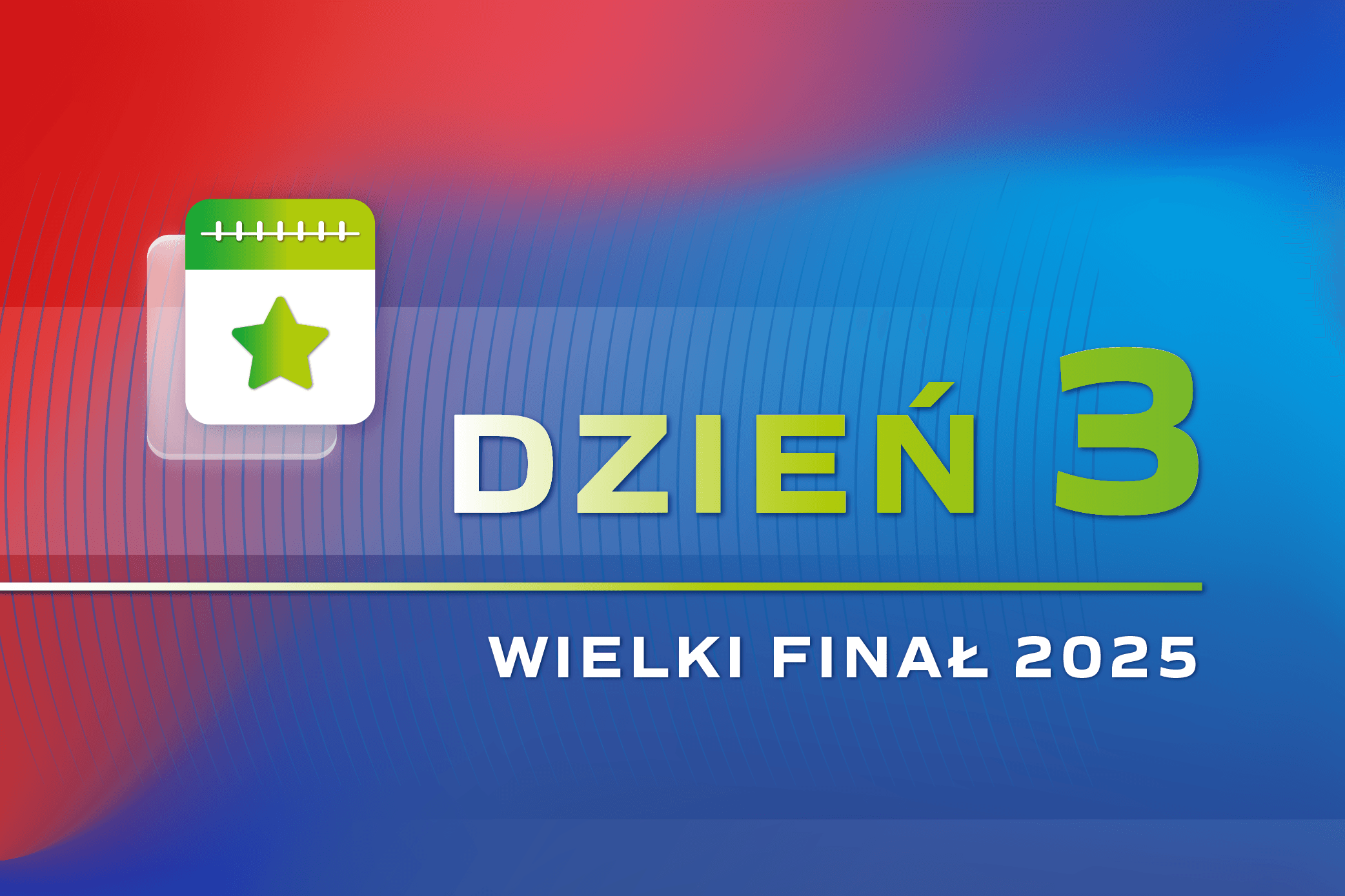 Wielki Finał 2025: dzień 3