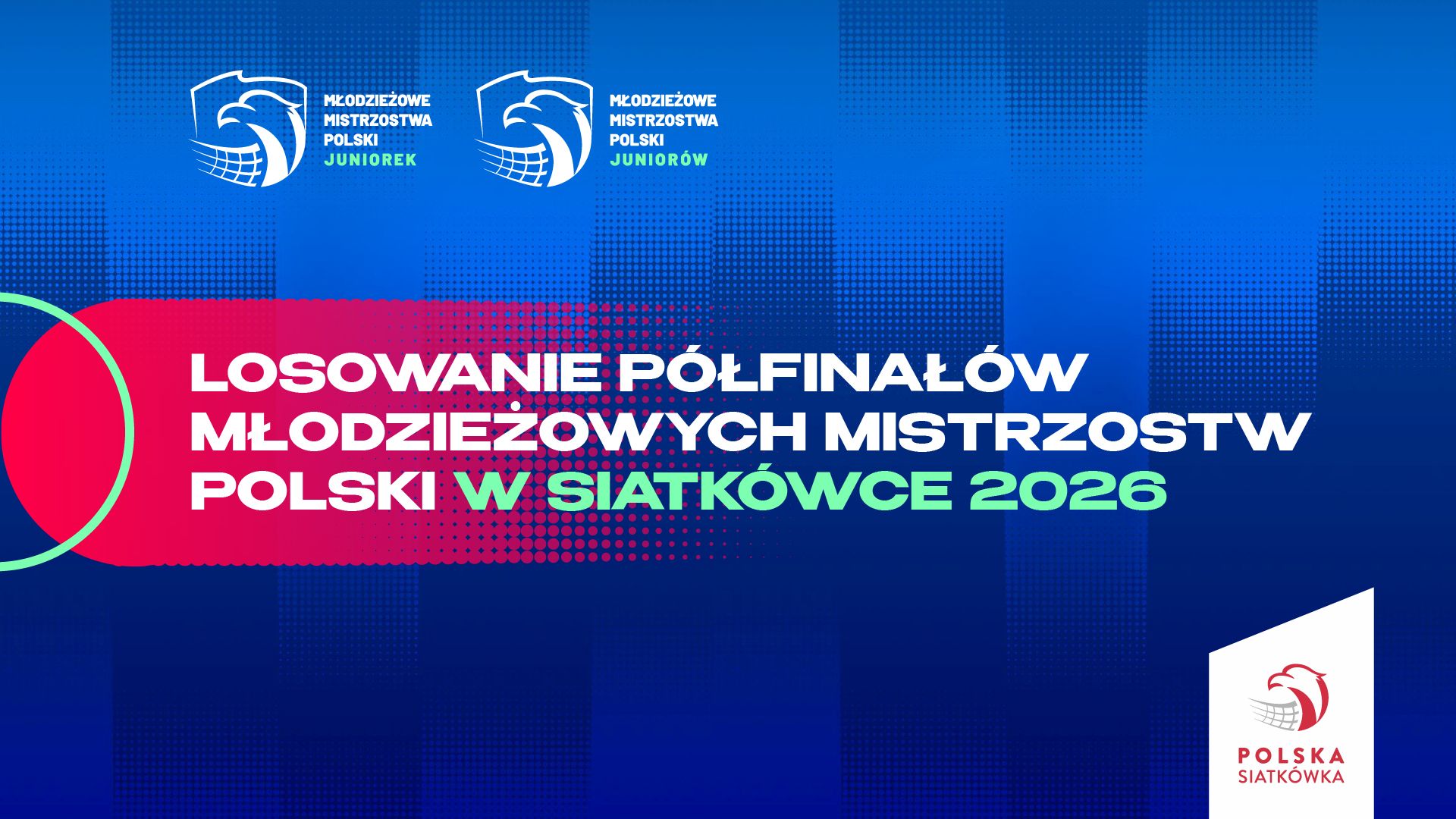 Wyniki losowania ½ finału MP Juniorek i Juniorów