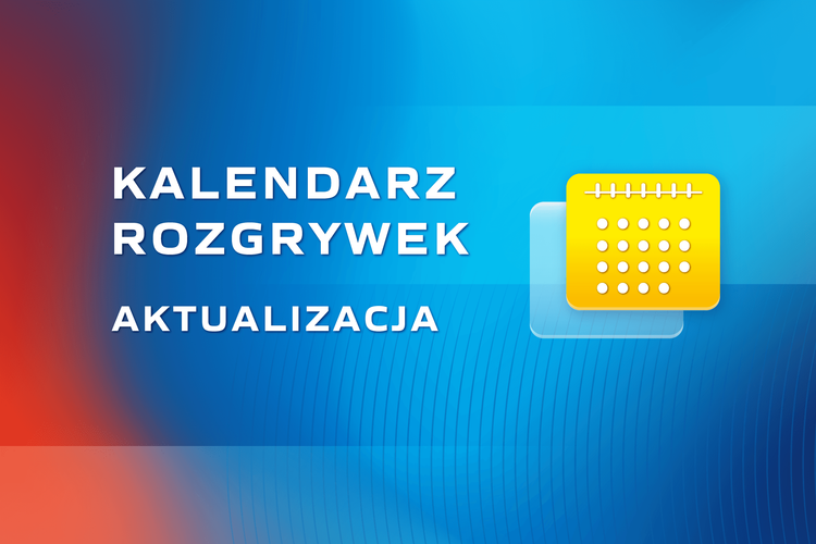 Harmonogram rozgrywek sezonu 2024/25 - aktualizacja