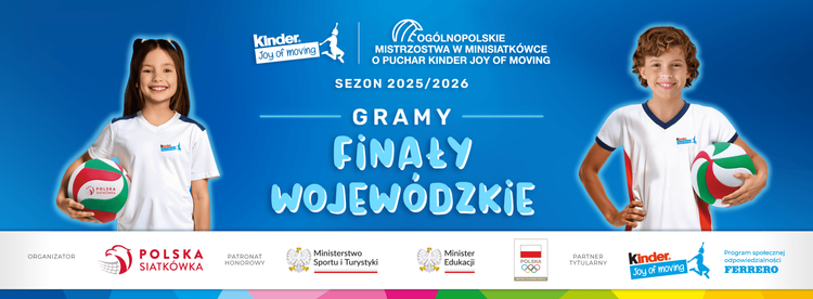 Gramy Finały Wojewódzkie – KINDER Joy of moving Minisiatkówka