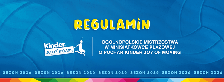 Regulamin rozgrywek na sezon 2026 – KINDER Joy of moving Minisiatkówka Plażowa