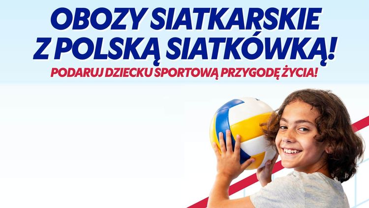 Obóz dla dzieci z Polską Siatkówką!
