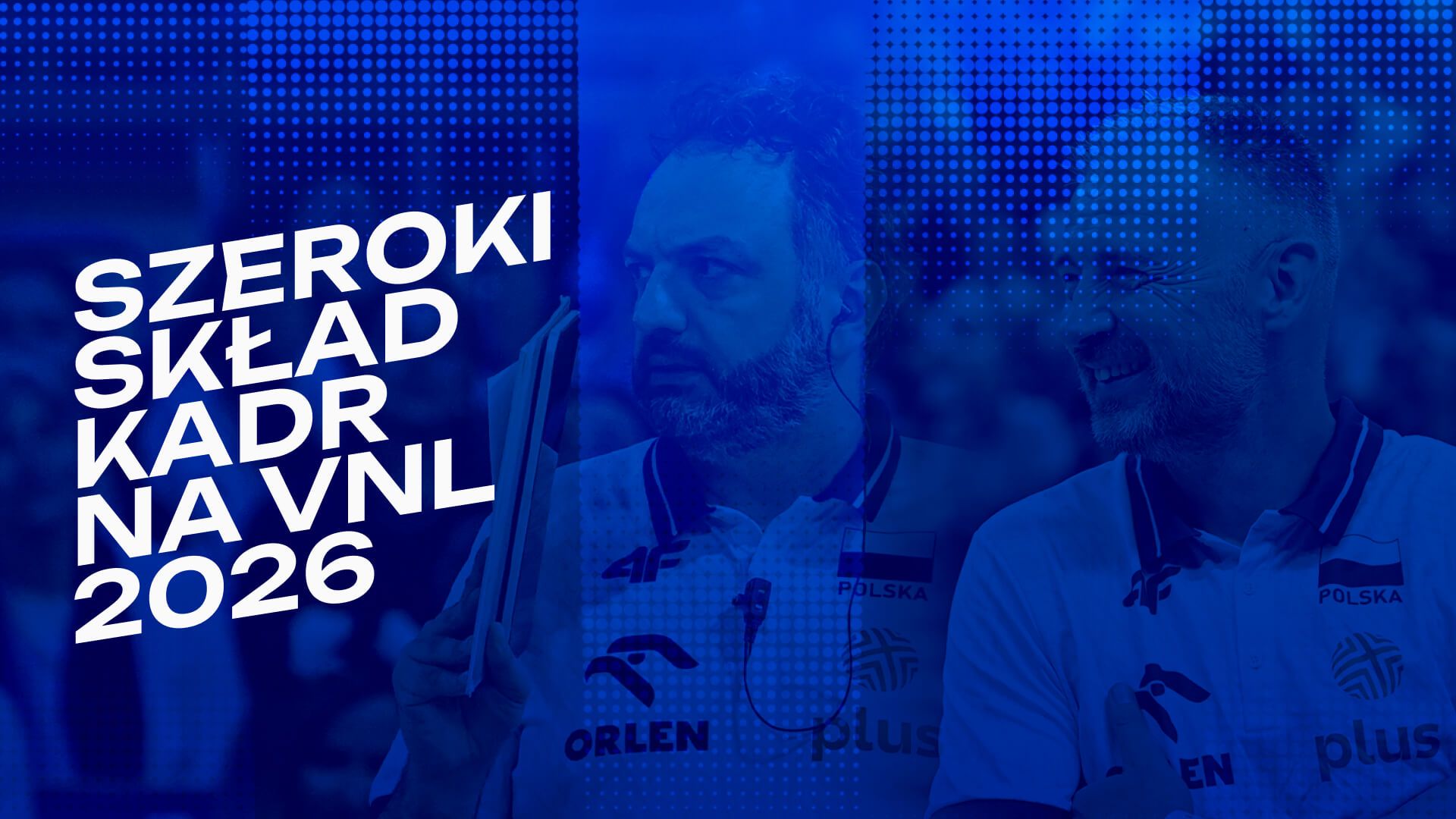 Szerokie składy kadr narodowych na VNL 2026